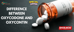 Oxycodone and Oxycontin